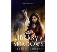 The Library of Shadows: A Funny and Moving Paranormal Young Adult Romcom-Perfect for Valentine's Day