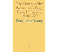 The Library of the Woman's College, Duke University, 1930-1972