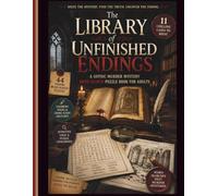 The Library of Unfinished Endings: A Gothic Murder Mystery Word Search Puzzle Book for Adults | Solve Whodunits with Detective Logic, Crime Scene Clues & Brain Teasers