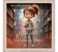 The Library of Unfinished Stories