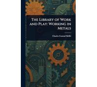 The Library of Work and Play: Working in Metals