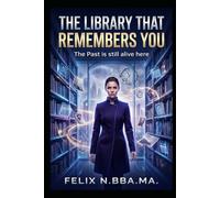 The Library that remembers you: The Past is still alive here: 2 (The Archive of Possible Lives)