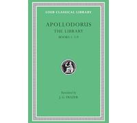 The Library, Volume I: Books 1-3.9 (Loeb Classical Library 121)