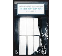 The Library Window: A Story of the Seen and the Unseen (Broadview Anthology of British Literature Editions)