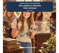 The Library's Missing Time Capsule (Maddie's Bright Path)