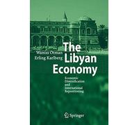 The Libyan Economy: Economic Diversification and International Repositioning ...
