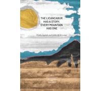 The Licancabur has a Story, Every mountain has one: Myths, legends and fables of Atacama (Libreria del Desierto)
