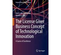 The License Giver Business Concept of Technological Innovation : A Game of Excellence