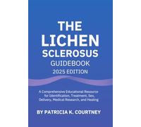 The Lichen Sclerosus Guidebook: (2025 Edition)