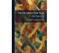 The Lie About the War: A Note on Some Contemporary War Books