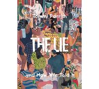 The Lie and How We Told It