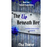 The Lie Beneath Her (Twisted Truths)