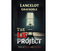 The Lie Project: Tales of Deceit and Betrayal