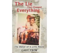 The Lie That Changed Everything: The Memoir of a Little Rascal (Confessions from the Silence)