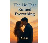 The Lie That Ruined Everything