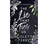 The Lie That Ties Us: A Dark Romance (Love Ties Us)