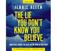 The Lie You Don't Know You Believe Bible Study Guide plus Streaming Video : How Jesus Fought the Devil in the Book of Matthew