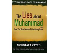 The lies about Muhammad: How You Were Deceived Into Islamophobia