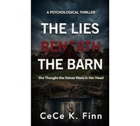 The Lies Beneath the Barn: She Thought the Voices Were in Her Head