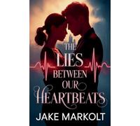 The Lies Between Our Heartbeats