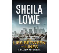 The Lies Between the Lines: A Claudia Rose Novel (Book 10) (Claudia Rose Forensic Handwriting Mysteries)