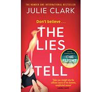 The Lies I Tell: A twisty and engrossing thriller about a woman who cannot be trusted, from the bestselling author of The Flight