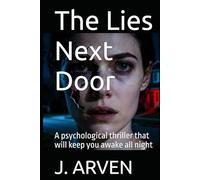 The Lies Next Door: A psychological thriller that will keep you awake all night