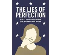 The Lies of Perfection: Battling Comparison Among Military Wives