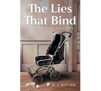 The Lies That Bind: Mothers and Daughters