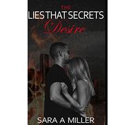 The Lies That Secrets Desire