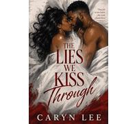 The Lies We Kiss Through
