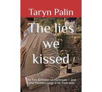 The lies we kissed: The Fire Between Us continues - and Elena Moretti's saga is far from over.: 2