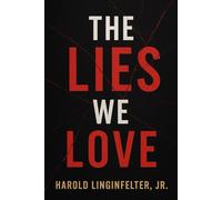 The Lies We Love