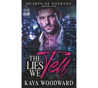 The Lies We Tell: A Friends to Lovers Dark Mafia Romance (Hearts of Sovrano)