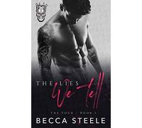 The Lies We Tell: An Enemies to Lovers College Bully Romance: 1 (The Four)