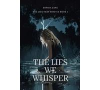 The Lies We Whisper: 1 (The Lies That Bind Us Series)