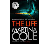 The Life: A dark suspense thriller of crime and corruption by Martina Cole (Engl