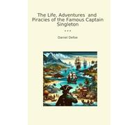 The Life, Adventures and Piracies of the Famous Captain Singleton (Classic Books)