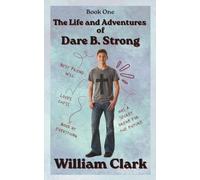The Life and Adventures of Dare B. Strong: Book One (The Dare B. Strong Series)