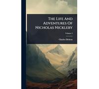 The Life And Adventures Of Nicholas Nickleby