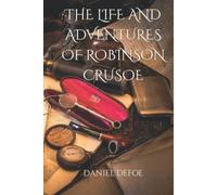 THE LIFE AND ADVENTURES OF ROBINSON CRUSOE