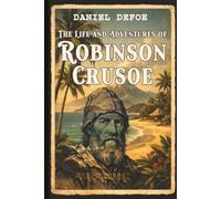 The Life and Adventures of Robinson Crusoe