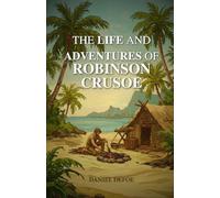 The Life and Adventures of Robinson Crusoe
