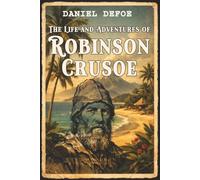 The Life and Adventures of Robinson Crusoe