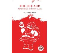 The Life and Adventures of Santa Claus
