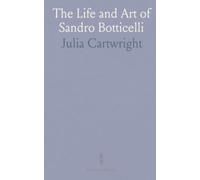 The Life and Art of Sandro Botticelli