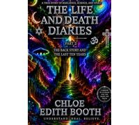 The Life and Death Diaries Part 2: The Back Story and The Last Ten Years