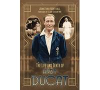 The Life and Death of Andy Ducat