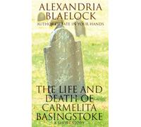 The Life and Death of Carmelita Basingstoke : A Short Story