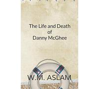 The Life and Death of Danny McGhee: Aslam and Danielson